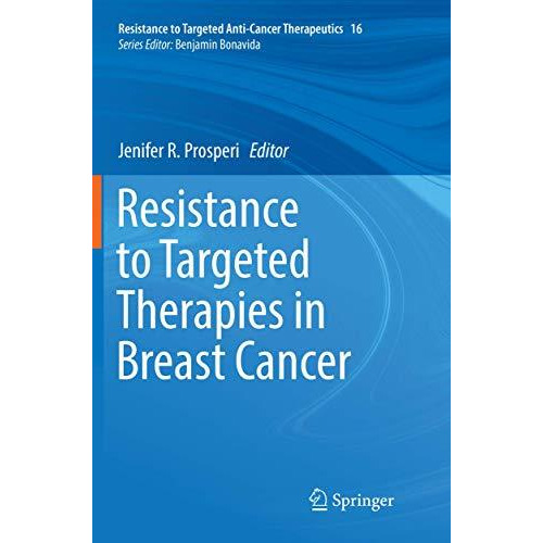 Resistance to Targeted Therapies in Breast Cancer [Paperback]