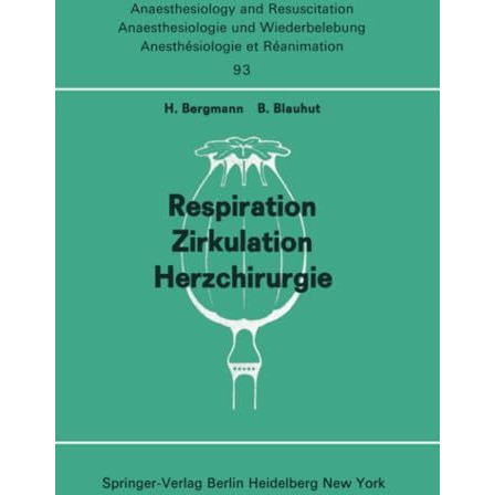 Respiration Zirkulation Herzchirurgie: Beitr?ge zu „Freien Themen“ (Re [Paperback]