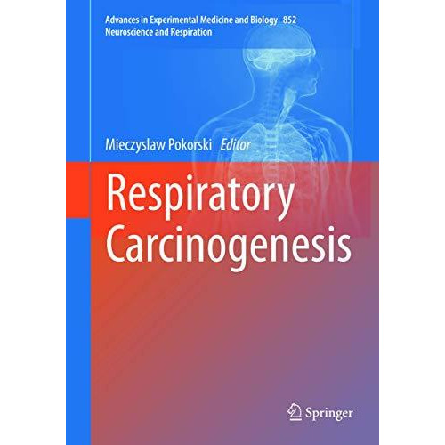 Respiratory Carcinogenesis [Hardcover]