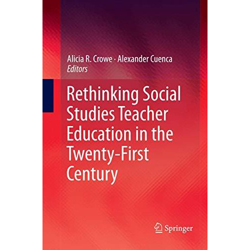 Rethinking Social Studies Teacher Education in the Twenty-First Century [Paperback]