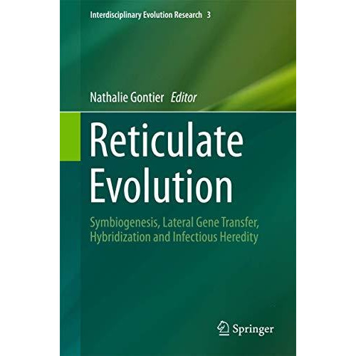 Reticulate Evolution: Symbiogenesis, Lateral Gene Transfer, Hybridization and In [Hardcover]