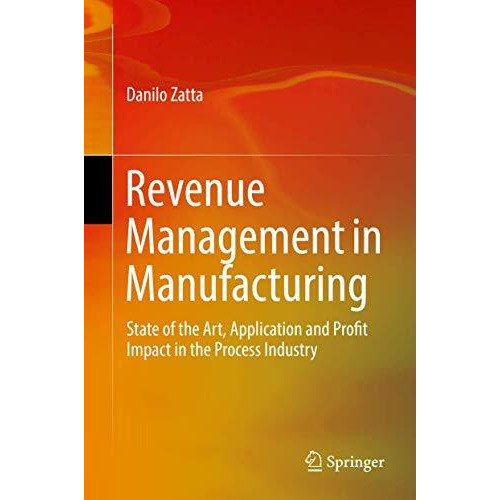 Revenue Management in Manufacturing: State of the Art, Application and Profit Im [Hardcover]