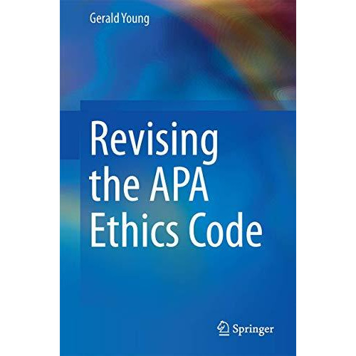 Revising the APA Ethics Code [Hardcover]