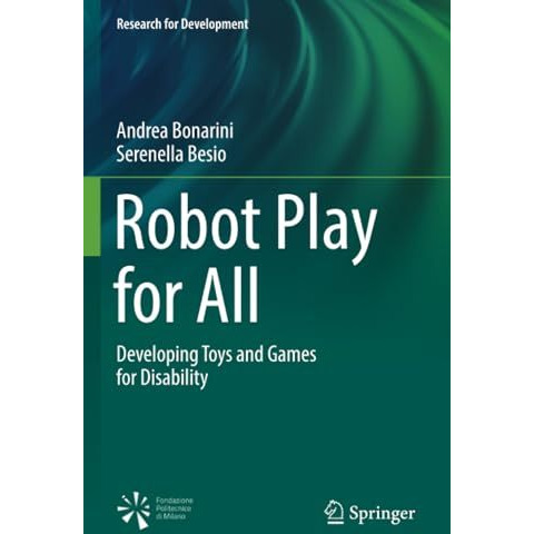 Robot Play for All: Developing Toys and Games for Disability [Paperback]