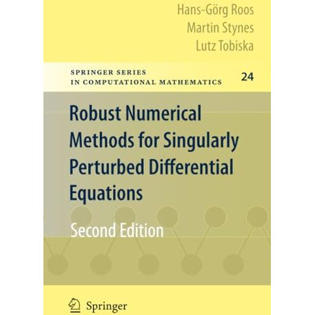 Robust Numerical Methods for Singularly Perturbed Differential Equations: Convec [Paperback]