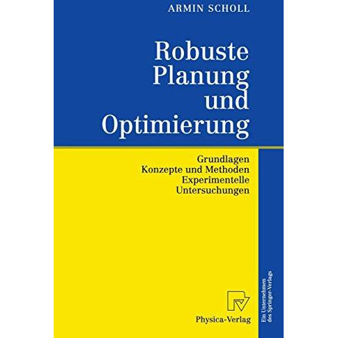 Robuste Planung und Optimierung: Grundlagen - Konzepte und Methoden - Experiment [Hardcover]