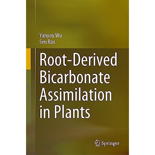 Root-Derived Bicarbonate Assimilation in Plants [Hardcover]