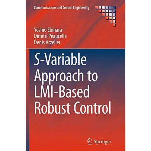 S-Variable Approach to LMI-Based Robust Control [Paperback]