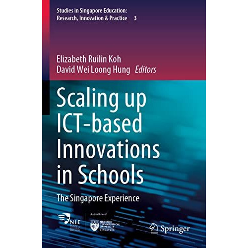 Scaling up ICT-based Innovations in Schools: The Singapore Experience [Paperback]