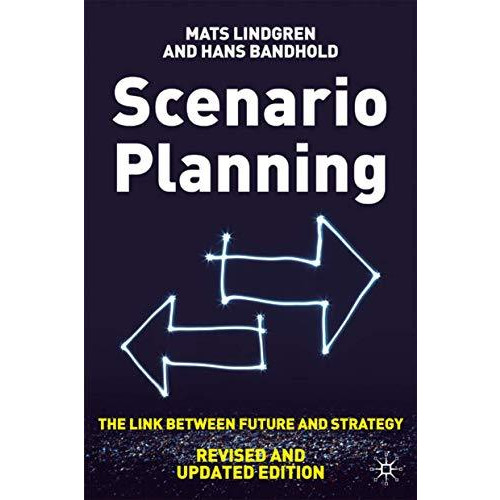 Scenario Planning - Revised and Updated: The Link Between Future and Strategy [Hardcover]