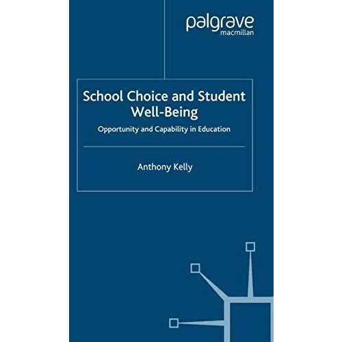 School Choice and Student Well-Being: Opportunity and Capability in Education [Paperback]