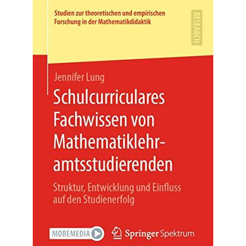 Schulcurriculares Fachwissen von Mathematiklehramtsstudierenden: Struktur, Entwi [Paperback]