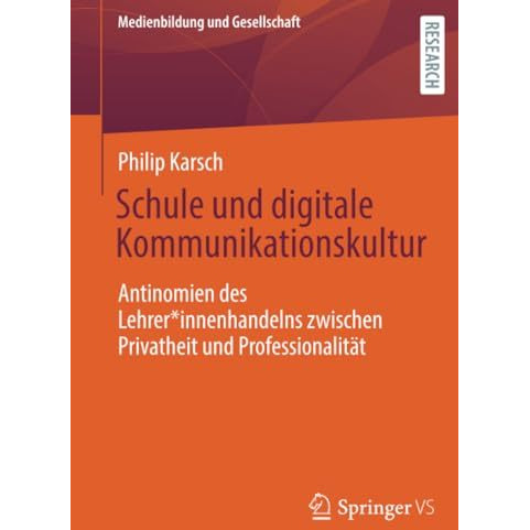 Schule und digitale Kommunikationskultur: Antinomien des Lehrer*innenhandelns zw [Paperback]