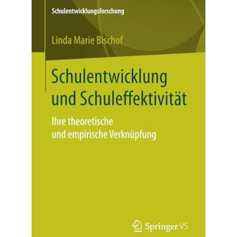 Schulentwicklung und Schuleffektivit?t: Ihre theoretische und empirische Verkn?p [Paperback]