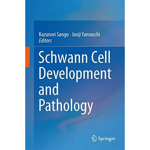 Schwann Cell Development and Pathology [Hardcover]