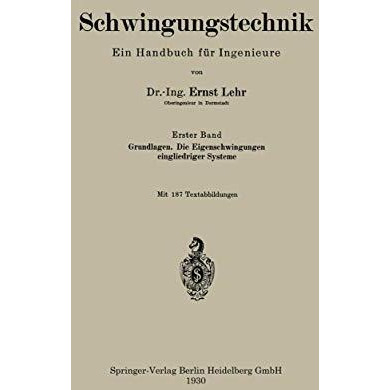 Schwingungstechnik. Ein Handbuch f?r Ingenieure: Grundlagen. Die Eigenschwingung [Paperback]