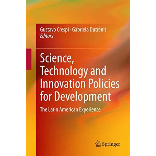 Science, Technology and Innovation Policies for Development: The Latin American  [Hardcover]