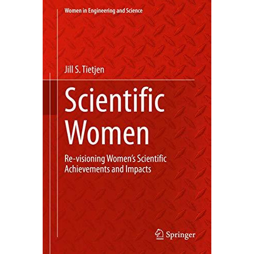 Scientific Women: Re-visioning Womens Scientific Achievements and Impacts [Hardcover]