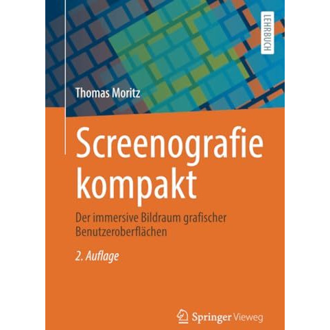 Screenografie kompakt: Der immersive Bildraum grafischer Benutzeroberfl?chen [Paperback]