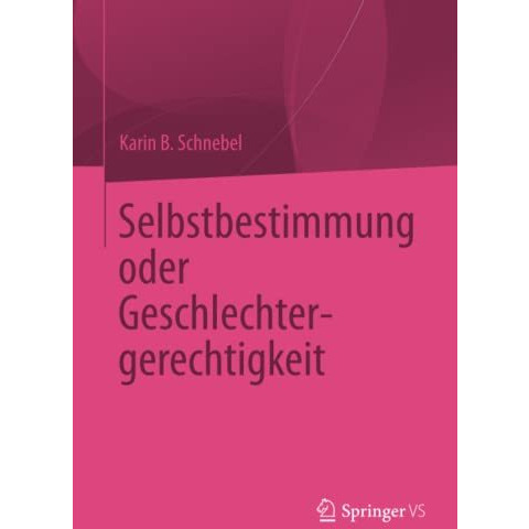 Selbstbestimmung oder Geschlechtergerechtigkeit [Paperback]