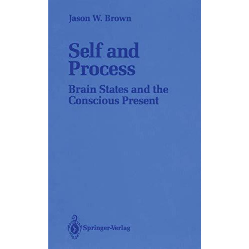 Self and Process: Brain States and the Conscious Present [Paperback]