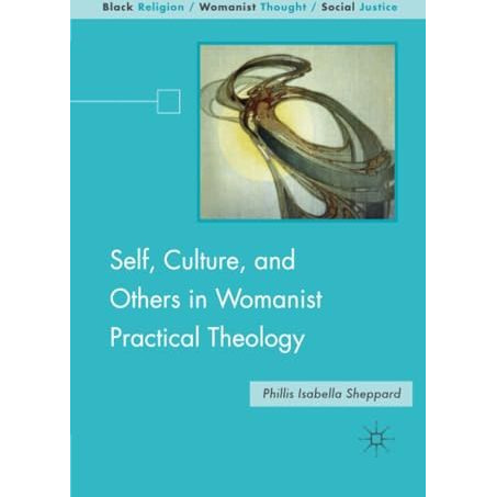 Self, Culture, and Others in Womanist Practical Theology [Paperback]