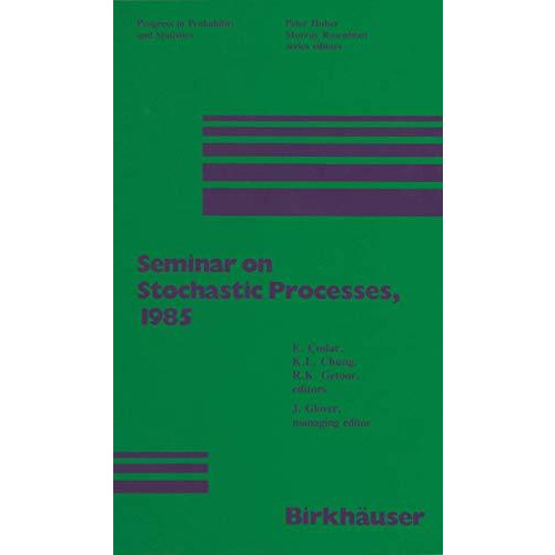 Seminar on Stochastic Processes, 1985 [Paperback]