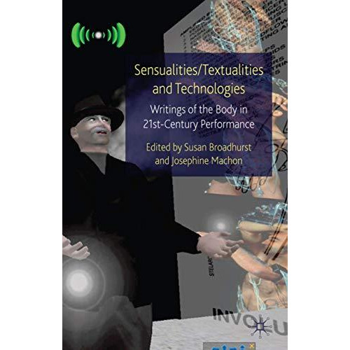 Sensualities/Textualities and Technologies: Writings of the Body in 21st Century [Hardcover]