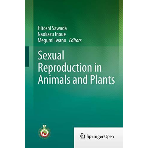 Sexual Reproduction in Animals and Plants [Hardcover]