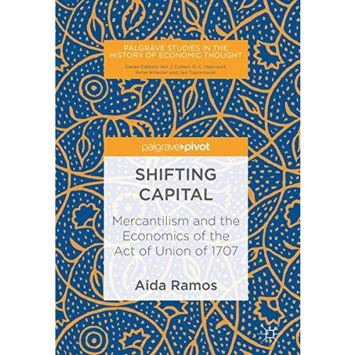 Shifting Capital: Mercantilism and the Economics of the Act of Union of 1707 [Hardcover]