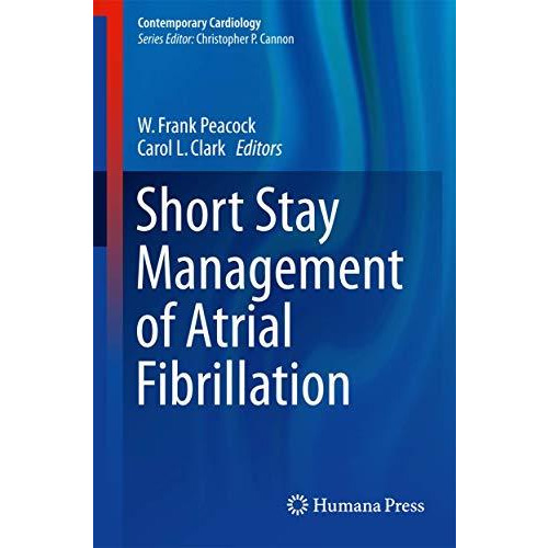 Short Stay Management of Atrial Fibrillation [Hardcover]