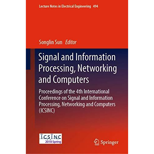 Signal and Information Processing, Networking and Computers: Proceedings of the  [Hardcover]