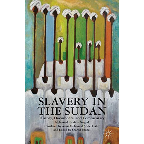 Slavery in the Sudan: History, Documents, and Commentary [Hardcover]