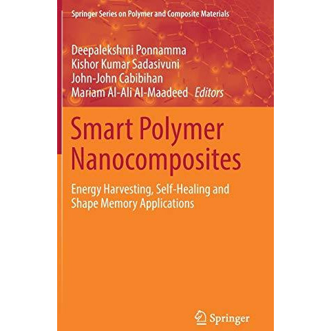 Smart Polymer Nanocomposites: Energy Harvesting, Self-Healing and Shape Memory A [Hardcover]