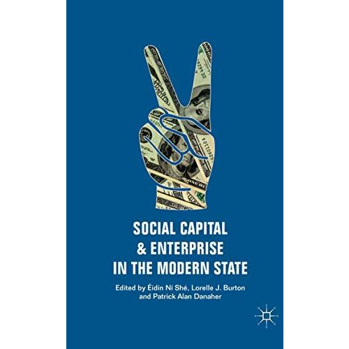 Social Capital and Enterprise in the Modern State [Paperback]