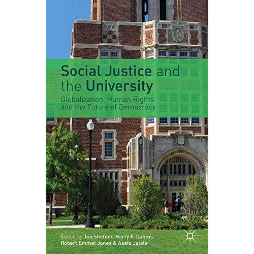 Social Justice and the University: Globalization, Human Rights and the Future of [Paperback]