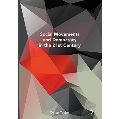 Social Movements and Democracy in the 21st Century [Hardcover]