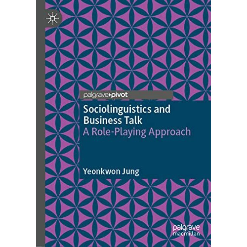 Sociolinguistics and Business Talk: A Role-Playing Approach [Hardcover]