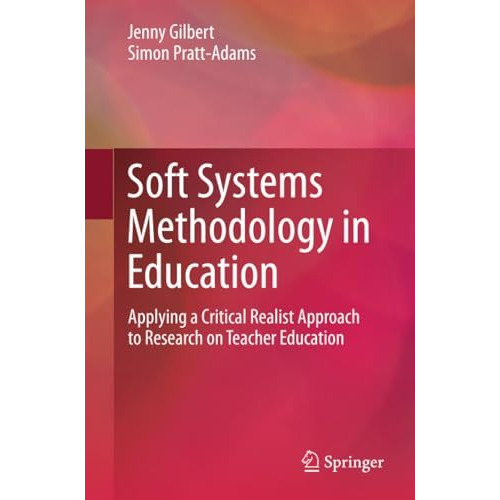 Soft Systems Methodology in Education: Applying a Critical Realist Approach to R [Paperback]