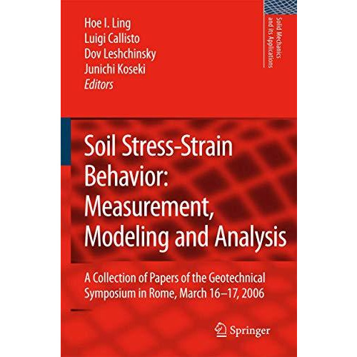 Soil Stress-Strain Behavior: Measurement, Modeling and Analysis: A Collection of [Hardcover]