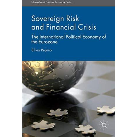 Sovereign Risk and Financial Crisis: The International Political Economy of the  [Hardcover]