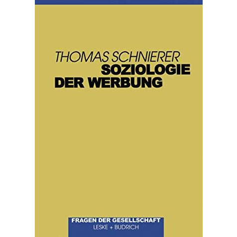 Soziologie der Werbung: Ein ?berblick zum Forschungsstand einschlie?lich zentral [Paperback]