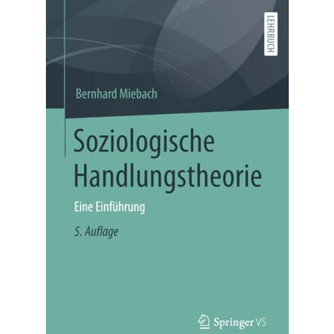 Soziologische Handlungstheorie: Eine Einf?hrung [Paperback]