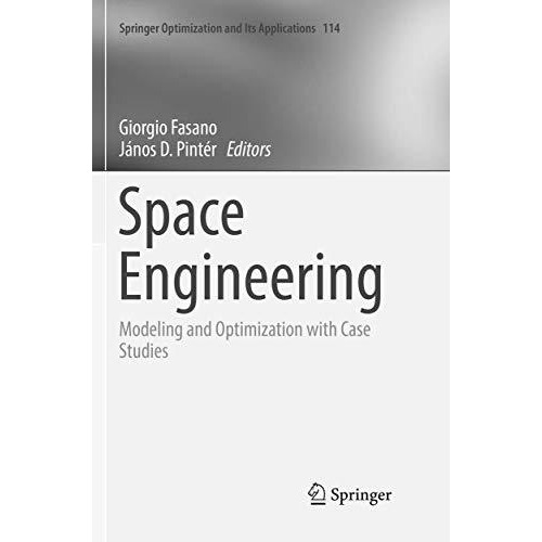 Space Engineering: Modeling and Optimization with Case Studies [Paperback]