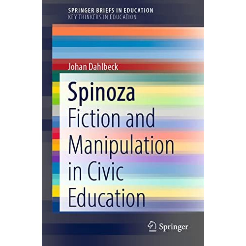 Spinoza: Fiction and Manipulation in Civic Education [Paperback]