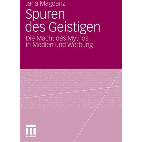 Spuren des Geistigen: Die Macht des Mythos in Medien und Werbung [Paperback]