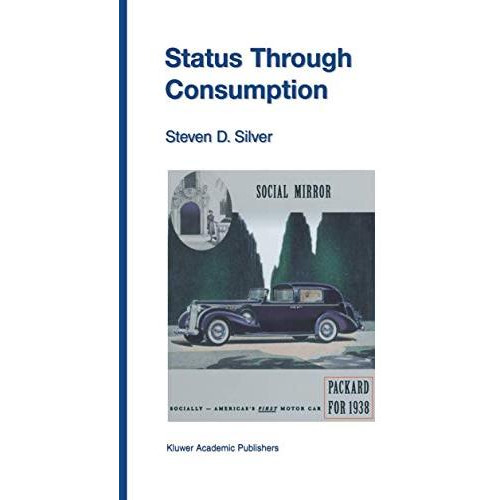 Status Through Consumption: Dynamics of Consuming in Structured Environments [Hardcover]