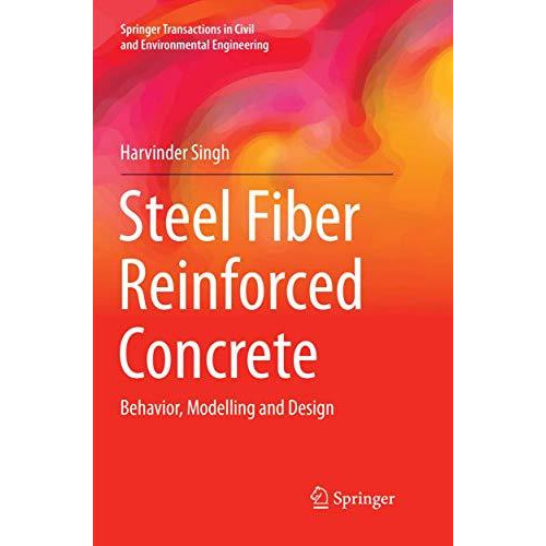 Steel Fiber Reinforced Concrete: Behavior, Modelling and Design [Paperback]