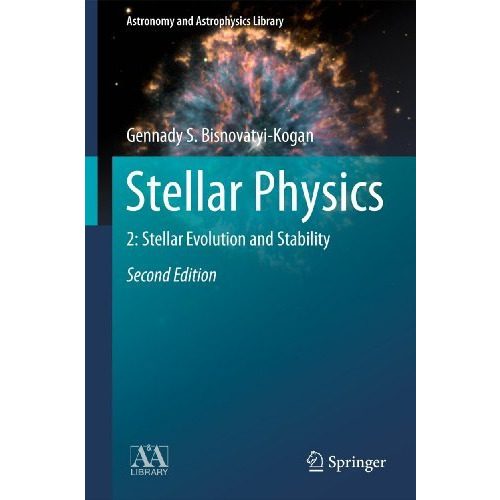 Stellar Physics: 2: Stellar Evolution and Stability [Paperback]