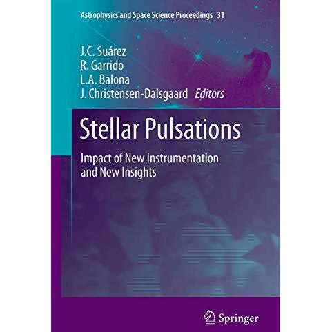 Stellar Pulsations: Impact of New Instrumentation and New Insights [Hardcover]